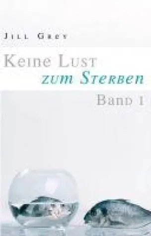 Bild: Keine Lust zum Sterben - Band 1 einer bewegenden Biografie