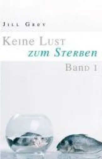 Keine Lust zum Sterben - Band 1 einer bewegenden Biografie Bild: Keine Lust zum Sterben - Band 1 einer bewegenden Biografie