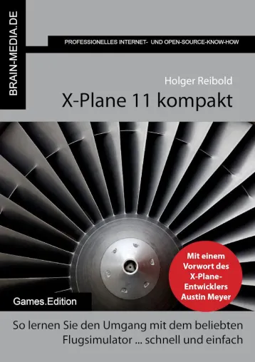 Pünktlich zum Release von X-Plane 11 erscheint das ultimative Praxishandbuch Bild: Pünktlich zum Release von X-Plane 11 erscheint das ultimative Praxishandbuch