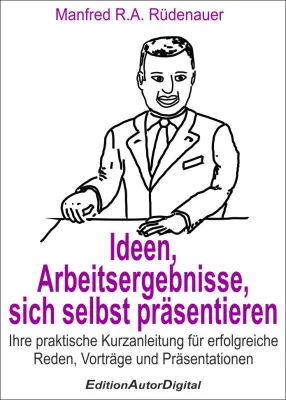 Bild: Ideen, Arbeitsergebnisse und sich selbst überzeugend präsentieren