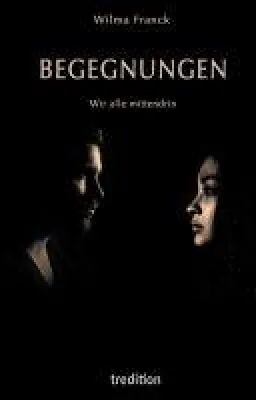 Bild: BEGEGNUNGEN: Wir alle mittendrin - Kurzweilige Kurzgeschichten