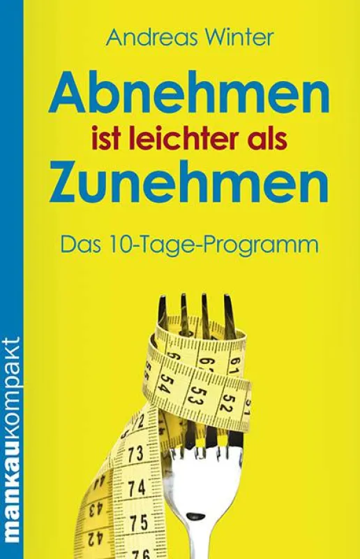 „Abnehmen ist leichter als Zunehmen“ – Bestseller im Kleinformat