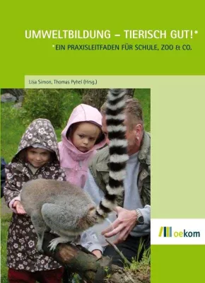 Bild: Von und mit Tieren lernen: Neues Buch zum Thema „Umweltbildung im Zoo“