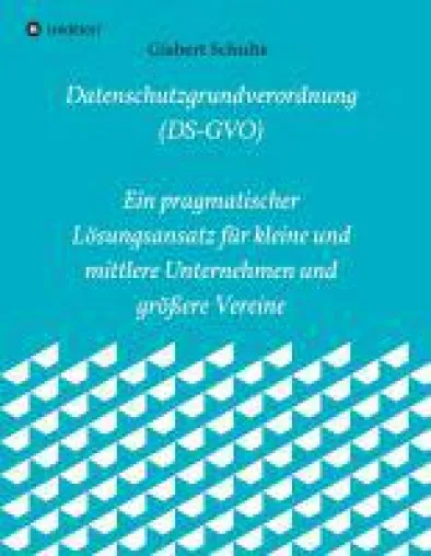 Bild: Die Datenschutzgrundverordnung (DS-GVO) - Praktische Tipps für KMUs und Vereine