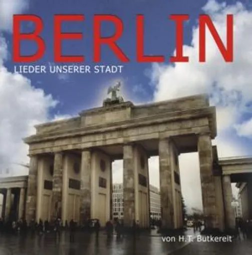 Bild: „Berlin – Lieder unserer Stadt“. Hans-Thomas Butkereit erfüllt sich einen Lebenstraum