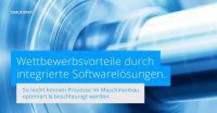 Wettbewerbsvorteile im Maschinenbau dank integrierter Softwarelösungen Bild: Wettbewerbsvorteile im Maschinenbau dank integrierter Softwarelösungen