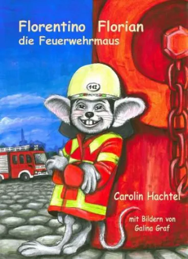 Bild: Florentino Florian: Die Feuerwehrmaus