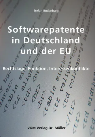 Softwarepatente in Deutschland und der EU - Rechtslage, Funktion, Interessenkonflikte Bild: Softwarepatente in Deutschland und der EU - Rechtslage, Funktion, Interessenkonflikte