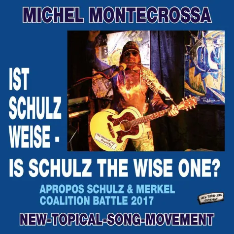 Bild: ‘Ist Schulz Weise – Is Schulz The Wise One?’: Michel Montecrossa‘s Schulz & Merkel Koalitions Battle 2017 Song