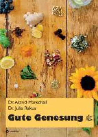 Bild: Gute Genesung - Natürlich gesund bleiben mit Hausmitteln