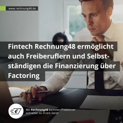Bild: Fintech Rechnung48 ermöglicht auch Freiberuflern und Selbstständigen die Finanzierung über Factoring