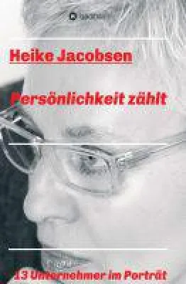 Bild: Persönlichkeit zählt - 13 Unternehmer im Porträt
