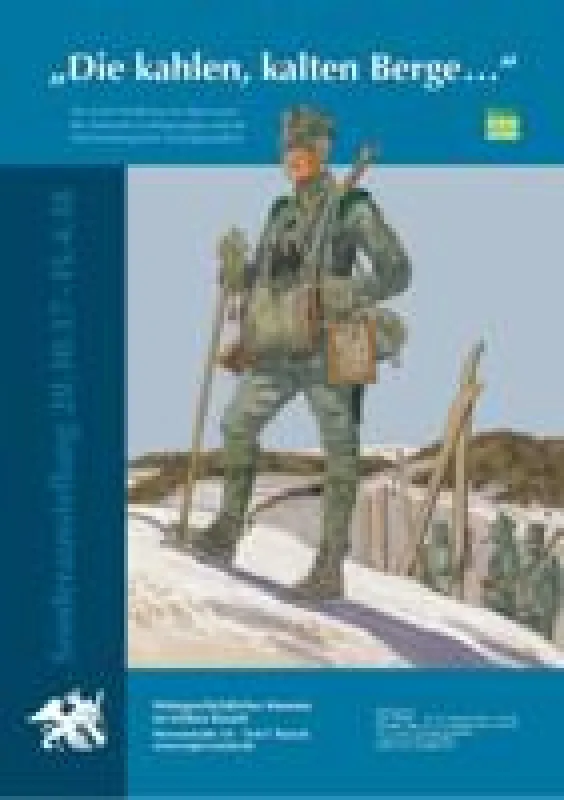 „Die kahlen, kalten Berge..““ lautet der Titel der Sonderausstellung im Wehrgeschichtl. Museum