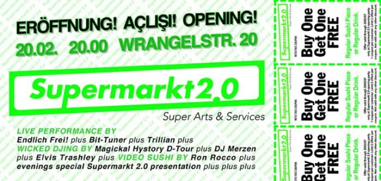 Bild: Erlebnisshopping in Kreuzberg Nord-Ost  - Neueröffnung Supermarkt2.0 - Super Arts & Services - 20.02. 20 Uhr