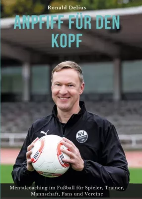 Bild: Anpfiff für den Kopf - Mentalcoaching im Fußball für Spieler, Trainer, Mannschaft, Fans und Vereine