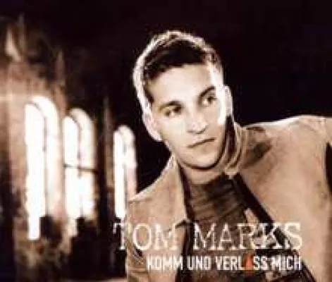 Bild: Tom Marks - Single CD 'Komm und verlass mich'