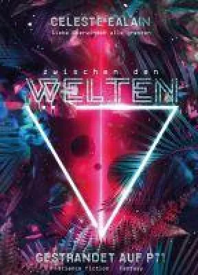 Bild: Zwischen den Welten: Gestrandet auf P71 - fesselnder Dystopie-Roman über fremde Welten und außerirdische Liebe