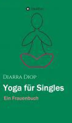 Bild: Yoga für Singles - lebensnahes Handbuch für ein ausgewogenes Leben