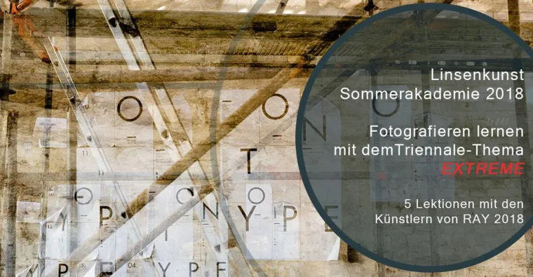 Bild: Kostenfreier Fotoworkshop: Linsenkunst-Sommerakademie 2018 - Fotografieren lernen von RAY 2018 EXTREME