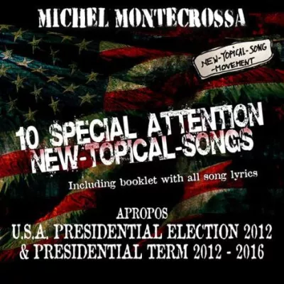 Bild: 10 Michel Montecrossa Special Attention New Topical Song Movies für die US-Präsidentschaftswahl 2012