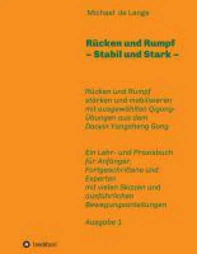Rücken und Rumpf - ein ergänzendes Nachschlagewerk für einen stabilen und starken Rücken Bild: Rücken und Rumpf - ein ergänzendes Nachschlagewerk für einen stabilen und starken Rücken
