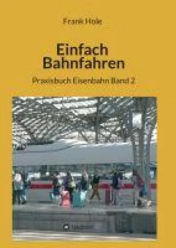 Bild: Einfach Bahnfahren - Praxisbuch Eisenbahn Band 2