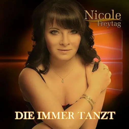 Die immer tanzt – die neue Hitsingle von Nicole Freytag Bild: Die immer tanzt – die neue Hitsingle von Nicole Freytag