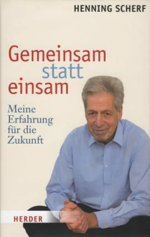 Henning Scherf: »Gemeinsam statt einsam«, Verlag Herder 2009