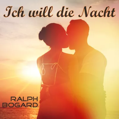Bild: ICH WILL DIE NACHT - der neue flotte Song von RALPH BOGARD 