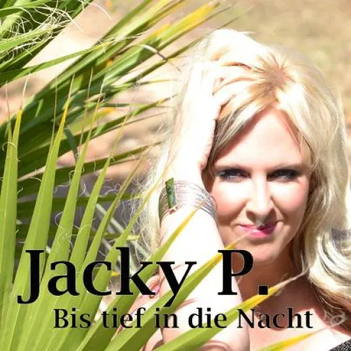 bis tief in die Nacht mit Jacky P. Bild: bis tief in die Nacht mit Jacky P.