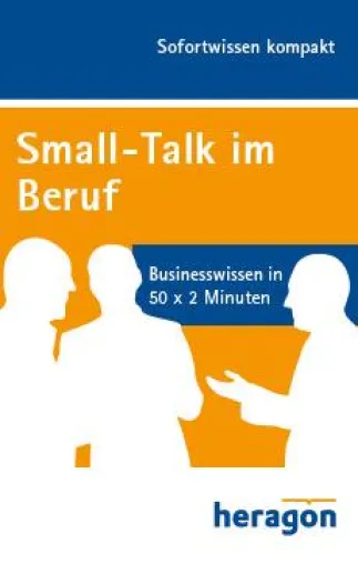 Bild: Die Kunst des „kleinen Gesprächs“ - Small-Talk spielerisch erlernen und beruflich nutzen