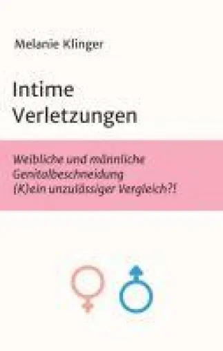 Bild: Intime Verletzungen - Hintergründe über die Genitalbeschneidung von Männern und Frauen