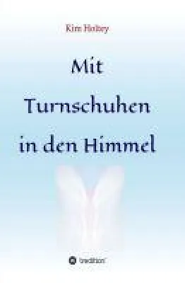 Bild: Mit Turnschuhen in den Himmel - Engel-Fantasy-Roman über die Abenteuer einer etwas anderen Jugendlichen