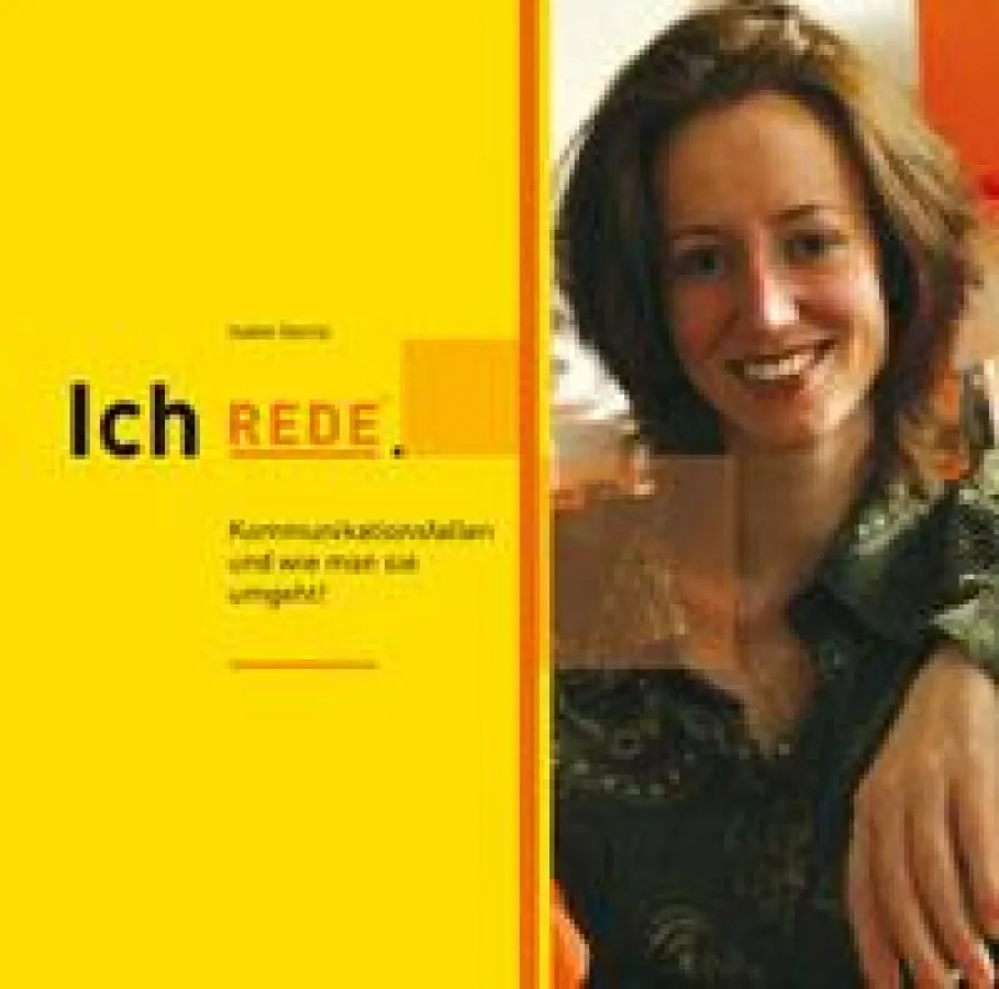 Ich REDE. Kommunikationsfallen und wie man sie umgeht.