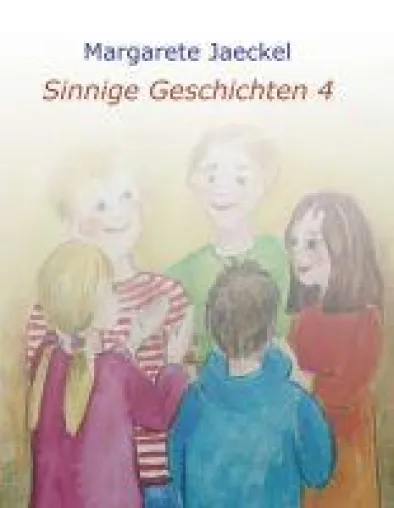 Bild: Sinnige Geschichten 4 - fünf einführende Geschichten zu den Jahresfesten