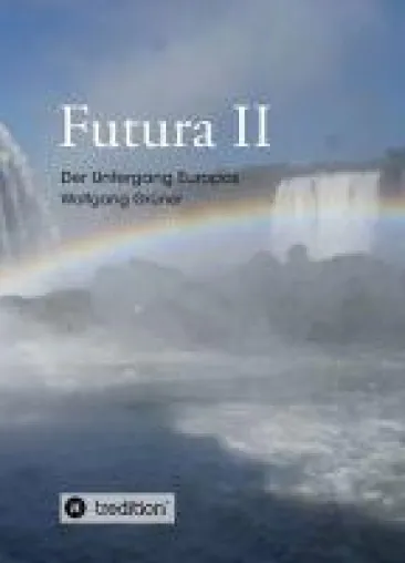Futura II - ein utopischer Zukunfts-Roman Bild: Futura II - ein utopischer Zukunfts-Roman