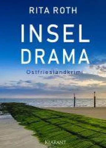 Bild: Neuerscheinung: Ostfrieslandkrimi "Inseldrama" von Rita Roth im Klarant Verlag