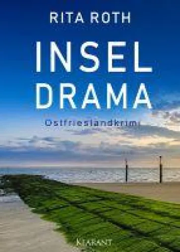 Bild: Neuerscheinung: Ostfrieslandkrimi "Inseldrama" von Rita Roth im Klarant Verlag