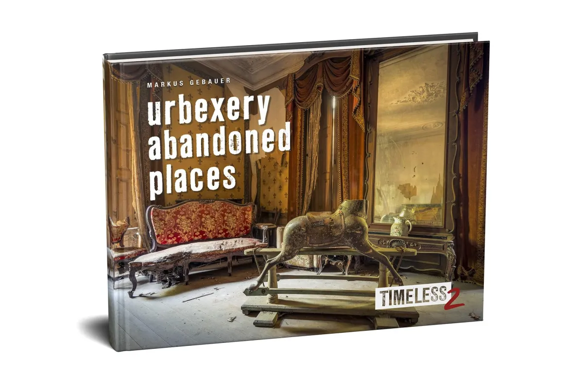 Timeless 2 Bildband, Markus Gebauer - urbexery abandoned places