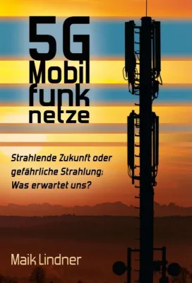 Bild: 5G Mobilfunknetze - Einblicke in ein umstrittenes Thema
