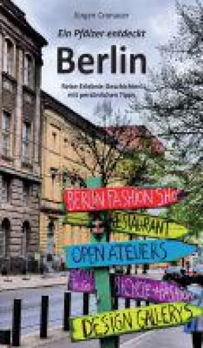 Ein Pfälzer entdeckt Berlin - individuelle Reisetipps für Ihren nächsten Berlin-Besuch Bild: Ein Pfälzer entdeckt Berlin - individuelle Reisetipps für Ihren nächsten Berlin-Besuch