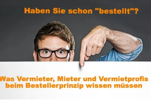 Bild: Haben Sie schon 'bestellt'? Was Vermieter, Mieter und Vermietprofis beim Bestellerprinzip wissen müssen