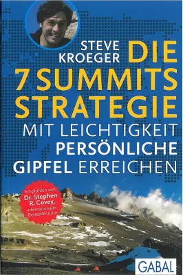 Bild: Steve Kroeger: Die 7 SUMMITS® Strategie – Mit Leichtigkeit persönliche Gipfel erreichen