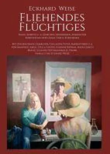 Bild: Fliehendes Flüchtiges - eine bunte Sammlung von Geschichten, Anekdoten, Kurzgeschichten und mehr
