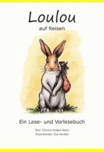 Zum Schulanfang: "Loulou auf Reisen" von Corinne Gülpen-Aertz, illustriert von Eva Houben Bild: Zum Schulanfang: "Loulou auf Reisen" von Corinne Gülpen-Aertz, illustriert von Eva Houben