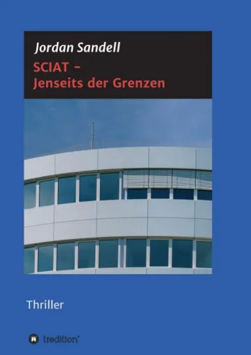 SCIAT - Jenseits der Grenzen - Spannender Politthriller Bild: SCIAT - Jenseits der Grenzen - Spannender Politthriller