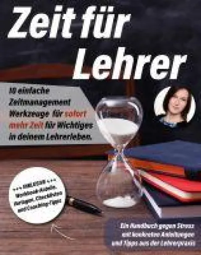 Zeit für Lehrer: 10 einfache Zeitmanagement Werkzeuge für sofort mehr Zeit für Wichtiges in deinem Lehrerleben Bild: Zeit für Lehrer: 10 einfache Zeitmanagement Werkzeuge für sofort mehr Zeit für Wichtiges in deinem Lehrerleben