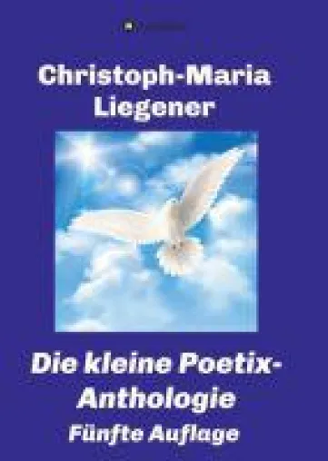 Bild: Die kleine Poetix-Anthologie - aktualisierte kompakte Übersicht zum Werk von Poetix