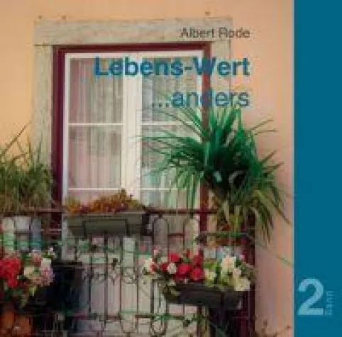 Lebens-Wert ... anders - Band 2: Wie die Reise des Lebens weitergeht Bild: Lebens-Wert ... anders - Band 2: Wie die Reise des Lebens weitergeht