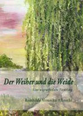 Bild: Der Weiher und die Weide - eine ungewöhnliche Erzählung